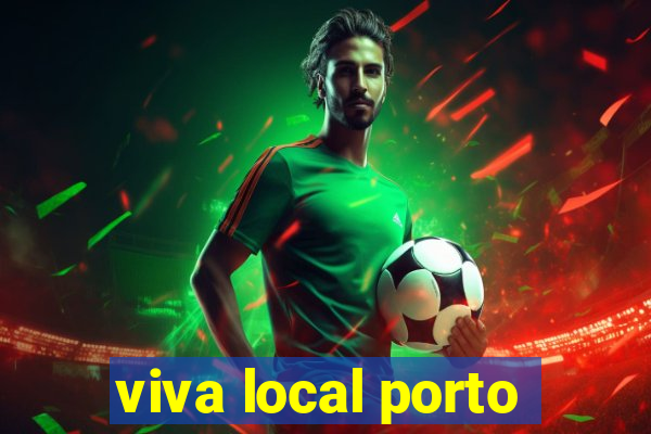 viva local porto